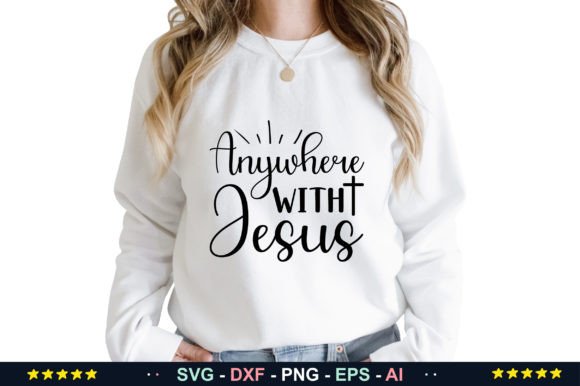 Anywhere with Jesus SVG Craft: Graphics & T-Shirt Designs