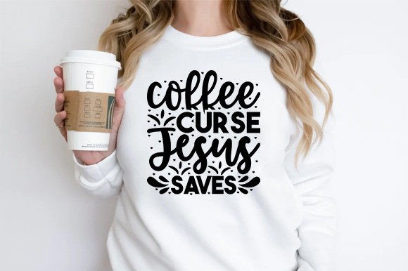 Coffee Curse Jesus Saves: Graphics & T-Shirt Designs Review