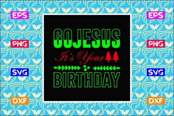 Go Jesus Birthday Graphics & T-Shirt Designs Review