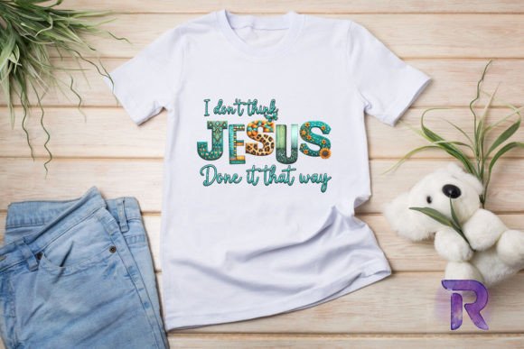 Jesus Done It Way PNG: Graphics & T-Shirt Designs
