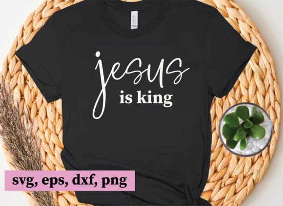 Jesus is King: Christian Graphics & T-Shirt Designs