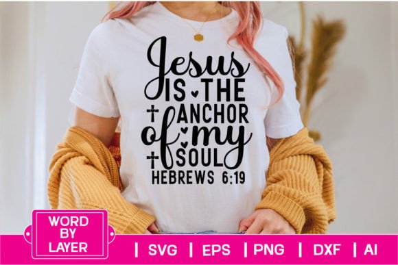 Jesus is the Anchor of My Soul Graphics for T-Shirt Designs