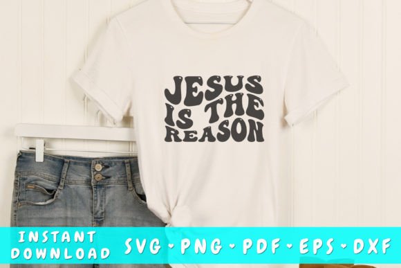 Jesus is the Reason Wavy Svg: Graphics & T-Shirt Designs