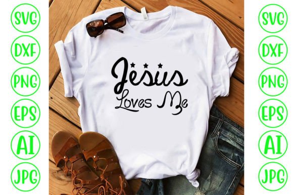 Jesus Loves Me SVG Cut File for Graphics & T-Shirt Designs
