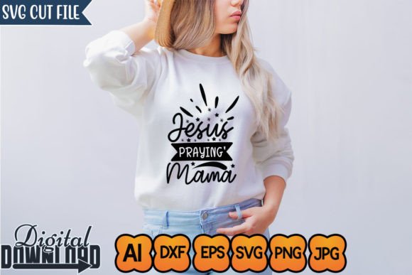 Jesus Praying Mama Graphics for T-Shirt Designs