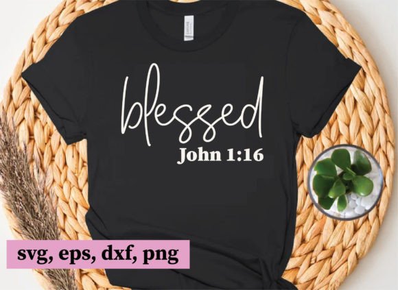 Reviewing Blessed John 1 16 Christian Svg Files